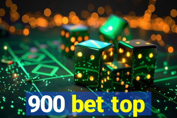 900 bet top